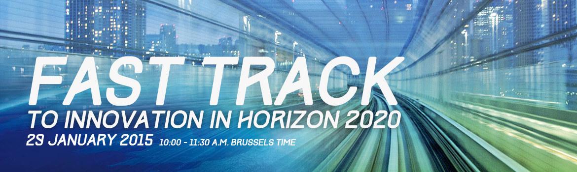 Fast track to innovation in Horizon 2020